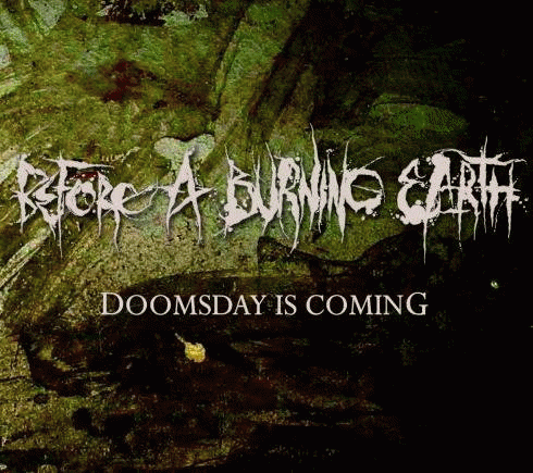 Before A Burning Earth : Doomsday Is Coming